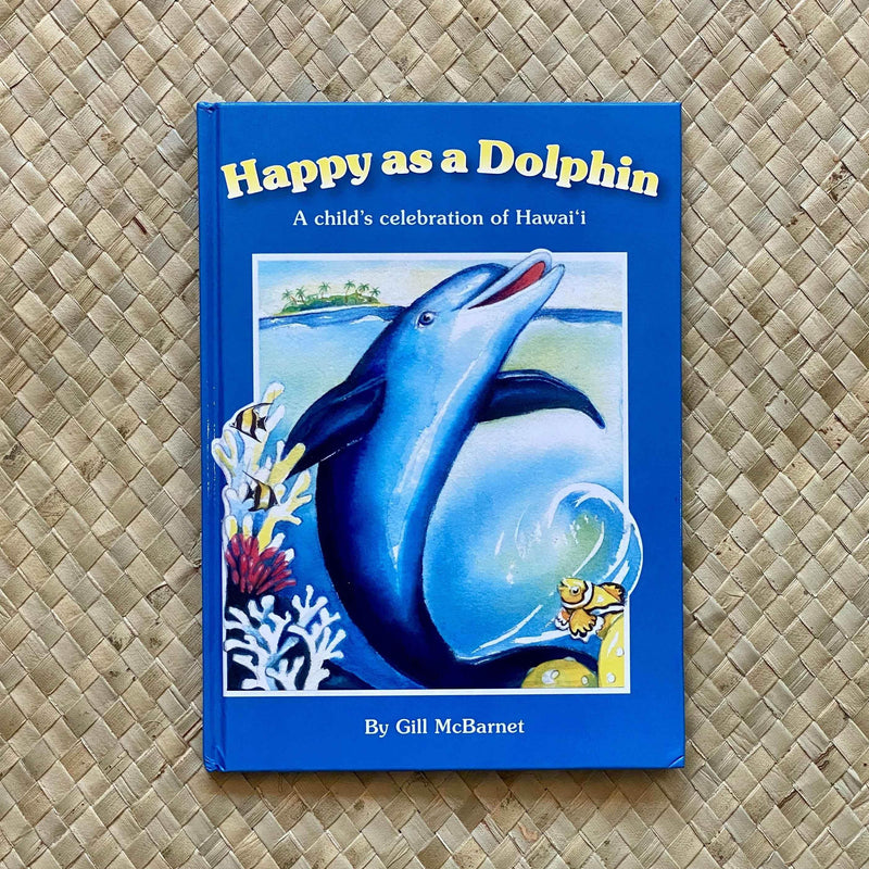 Happy as a Dolphin by Hawaiian Children's Books by Gill McBarnet