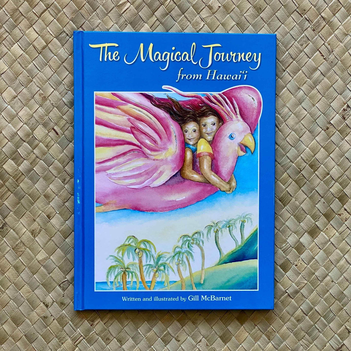 The Magical Journey from Hawaii by Hawaiian Children's Books by Gill McBarnet