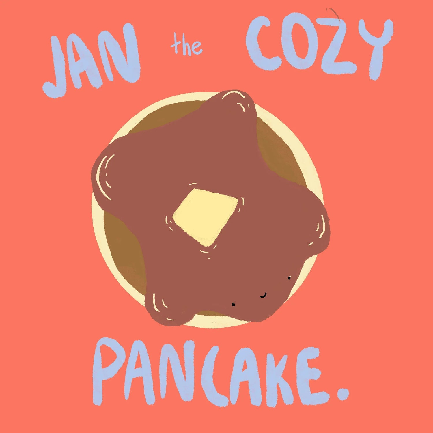 Jan the Cozy Pancake - GiFTiFY