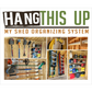 Ultimate Shed Organization Kit – Yard & Garden Tool Rack HangThis Up My Shed Organizing System