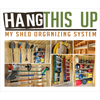 Ultimate Shed Organization Kit – Yard & Garden Tool Rack HangThis Up My Shed Organizing System