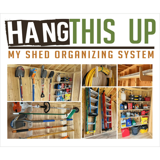 Ultimate Shed Organization Kit – Yard & Garden Tool Rack HangThis Up My Shed Organizing System